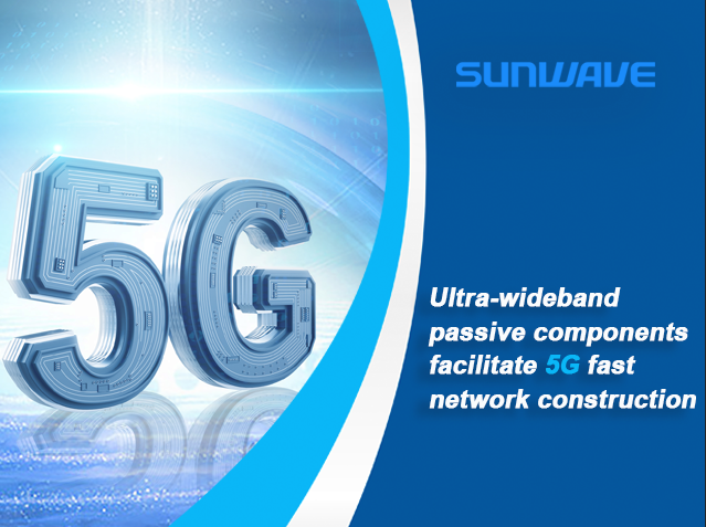 Les composants passives ultra-large bande facilitent la construction de réseau rapide 5G